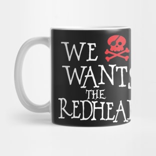 We wants the Redhead Mug